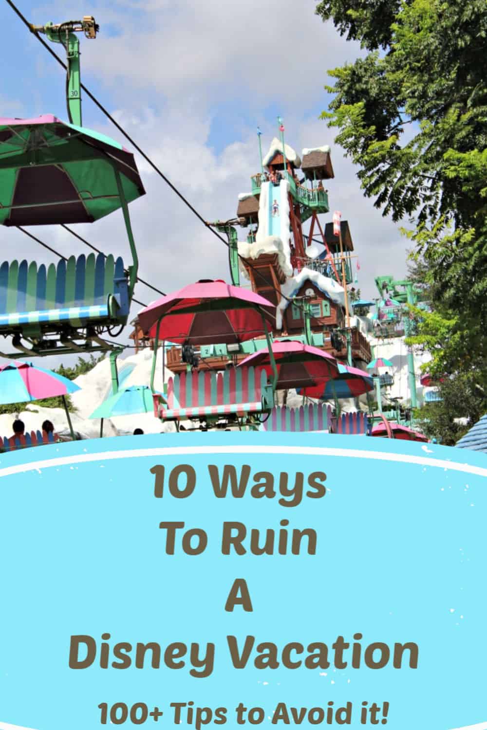 10 Ways to Ruin a Disney Vacation - 100+ Tips to avoid ruining your Disney Vacation