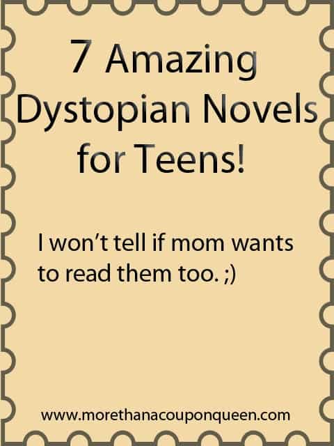 7 Amazing Dystopian Novels for Teens! - I won't tell if mom wants to read them too.