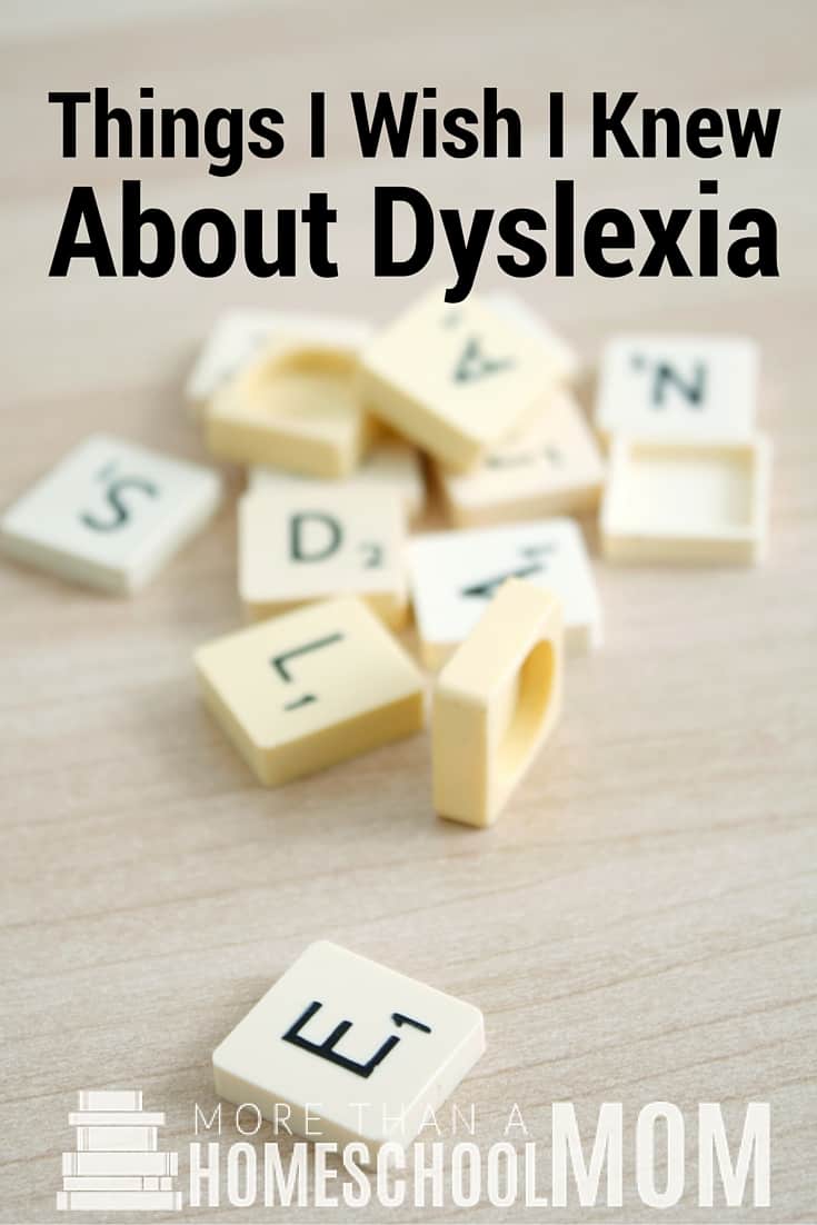 Things I Wish I Knew about Dyslexia - #dyslexia #homeschool #learning #learningdisability #homeschooltips #education