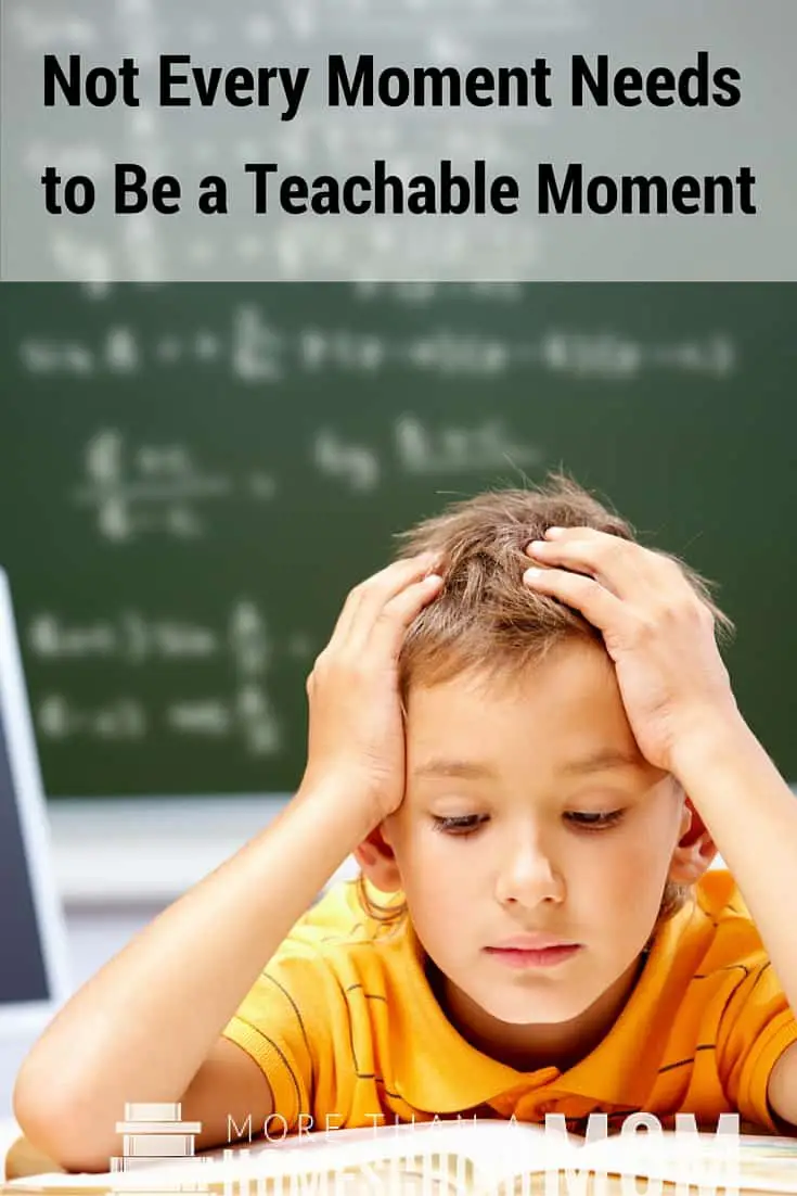 Not Every Moment Needs to Be a Teachable Moment