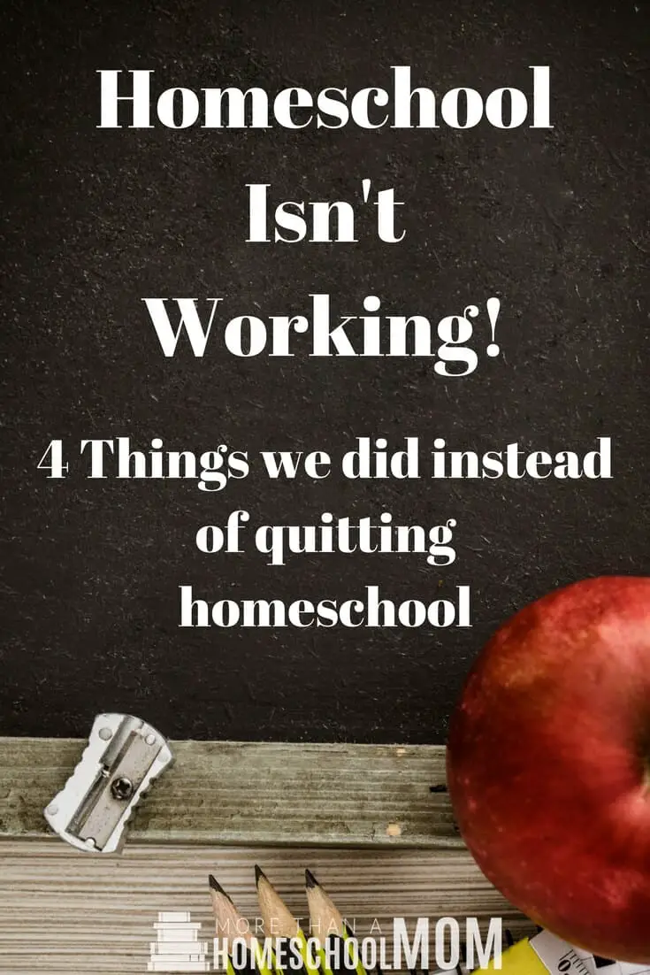 Homeschool Isn't Working! - 4 things we did instead of quitting homeschool. - #homeschool #homeschooling #homeschooltips #education #edchat #education 