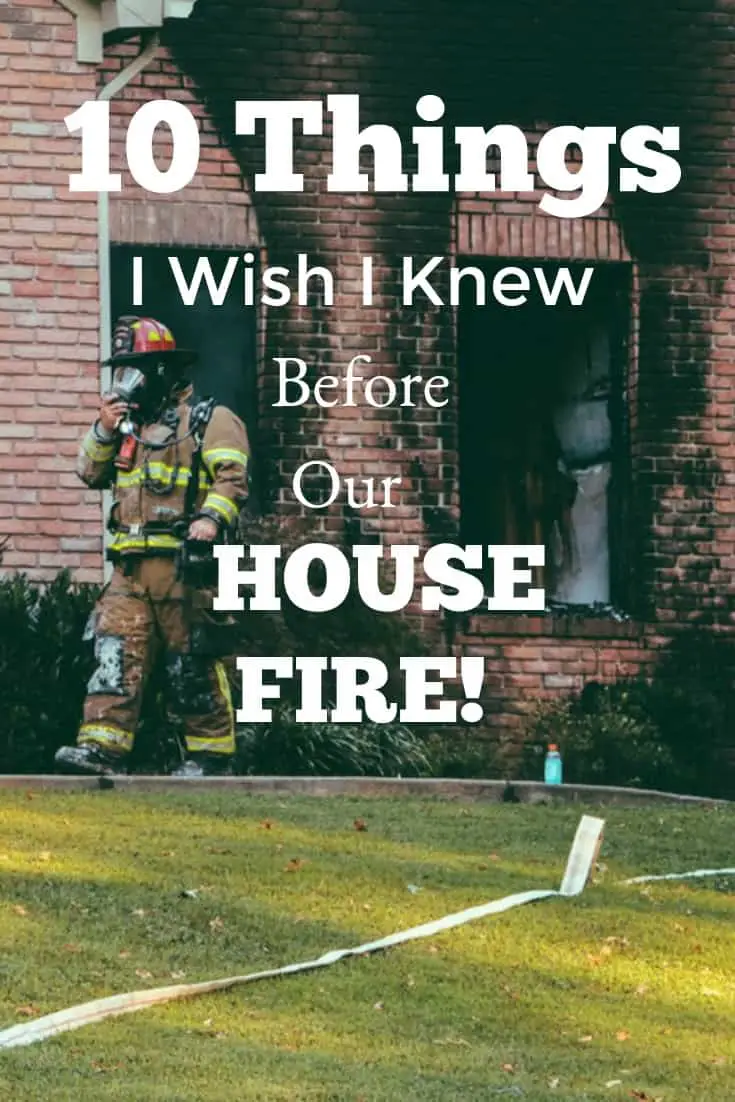10 Things I wish I knew Before Our House Fire