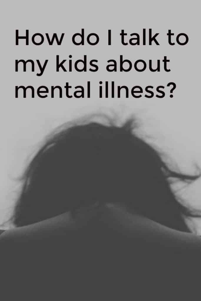 How do I talk to my kids about mental illness? - #Parenting #mentalillness