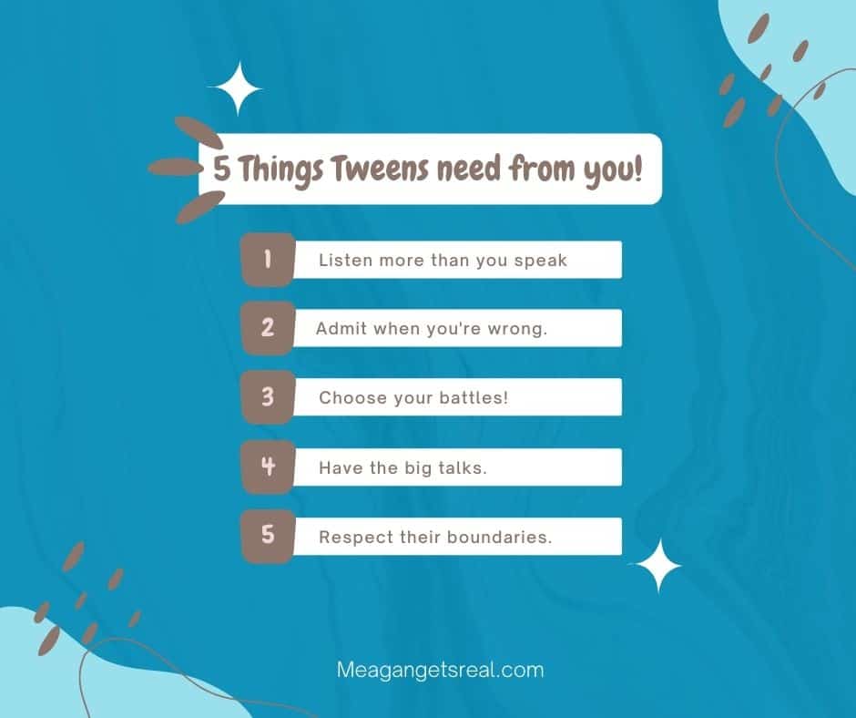 5 Things Tweens need from parents - Parenting tips for raising kids between teen and child.