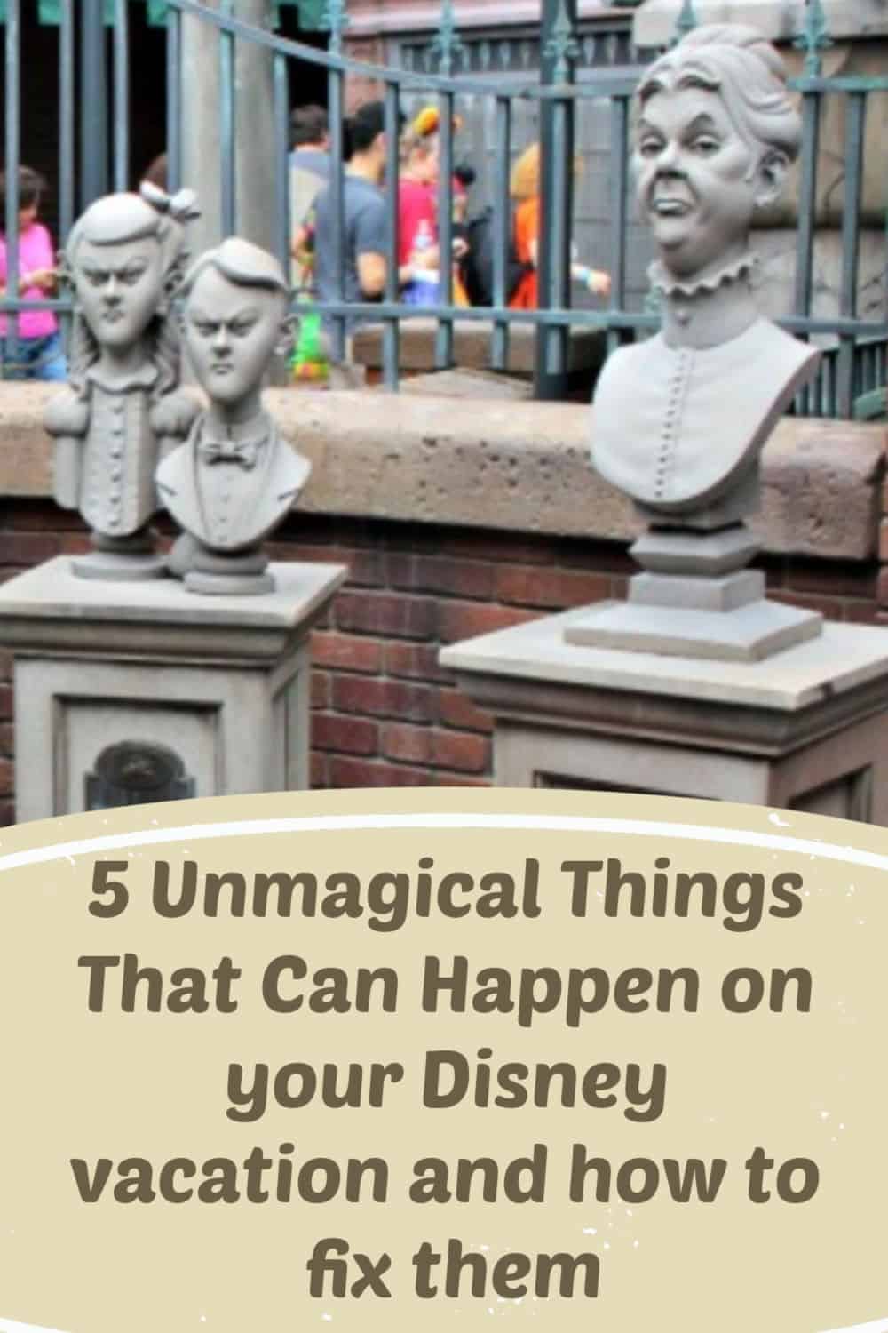 5 Unmagical Things That Can Happen on your Disney vacation and how to fix them
