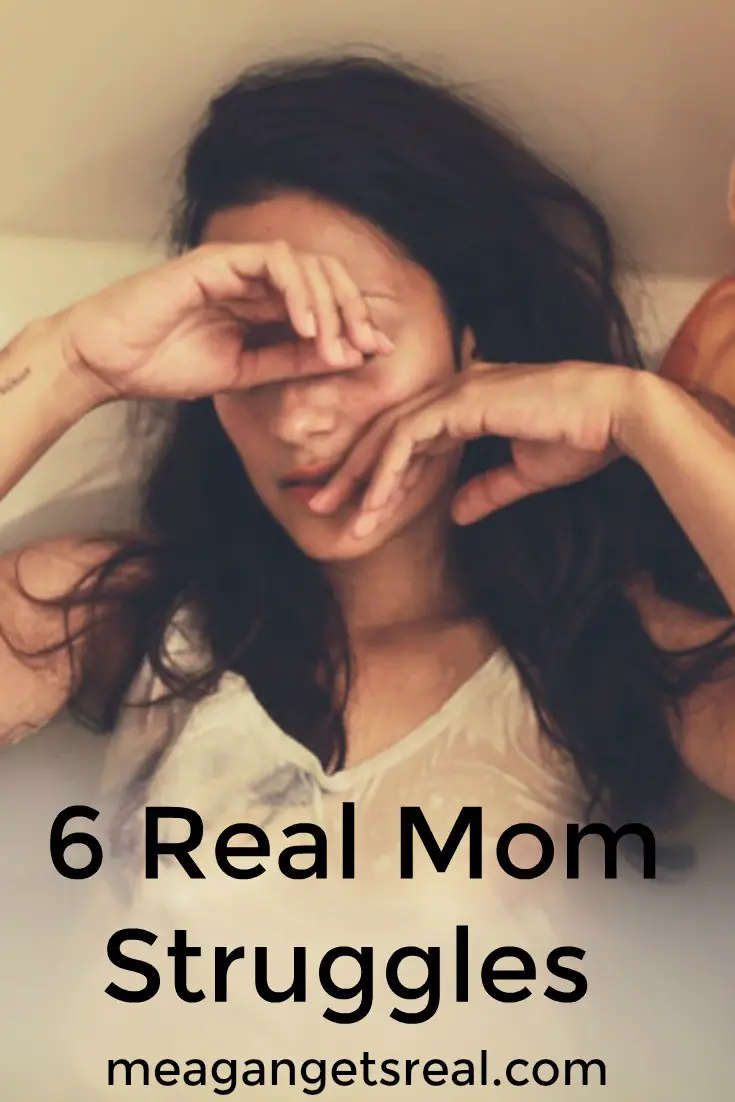 6 Real Mom Struggles