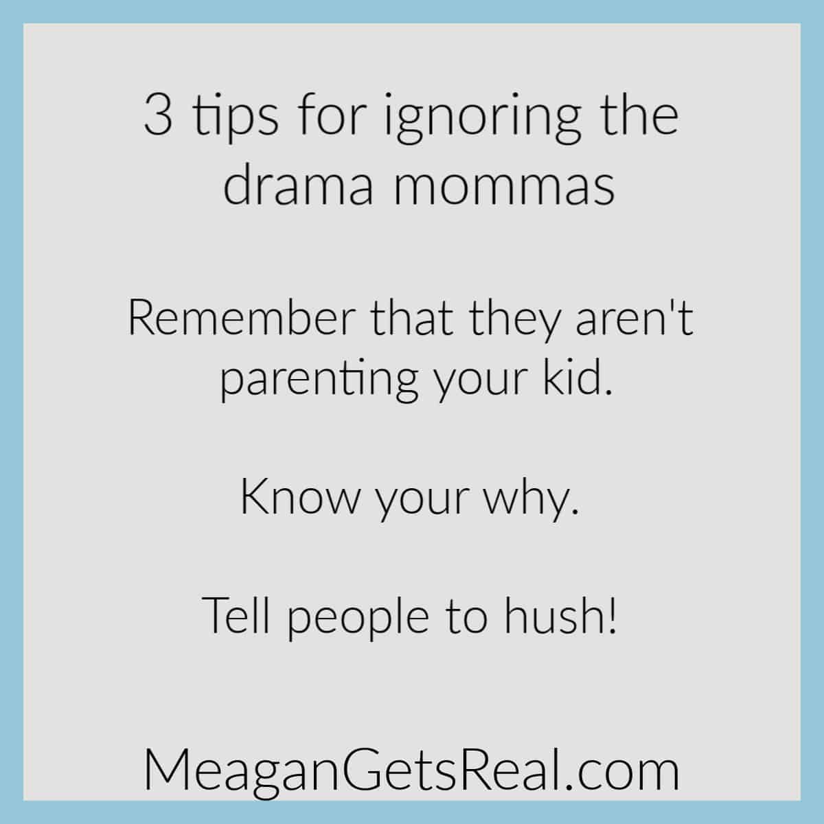 3 Tips for ignoring the drama mommas. Support for moms doesn't have to be hard to find with this comprehensive guide filled with parenting resources for moms you won't want to miss.