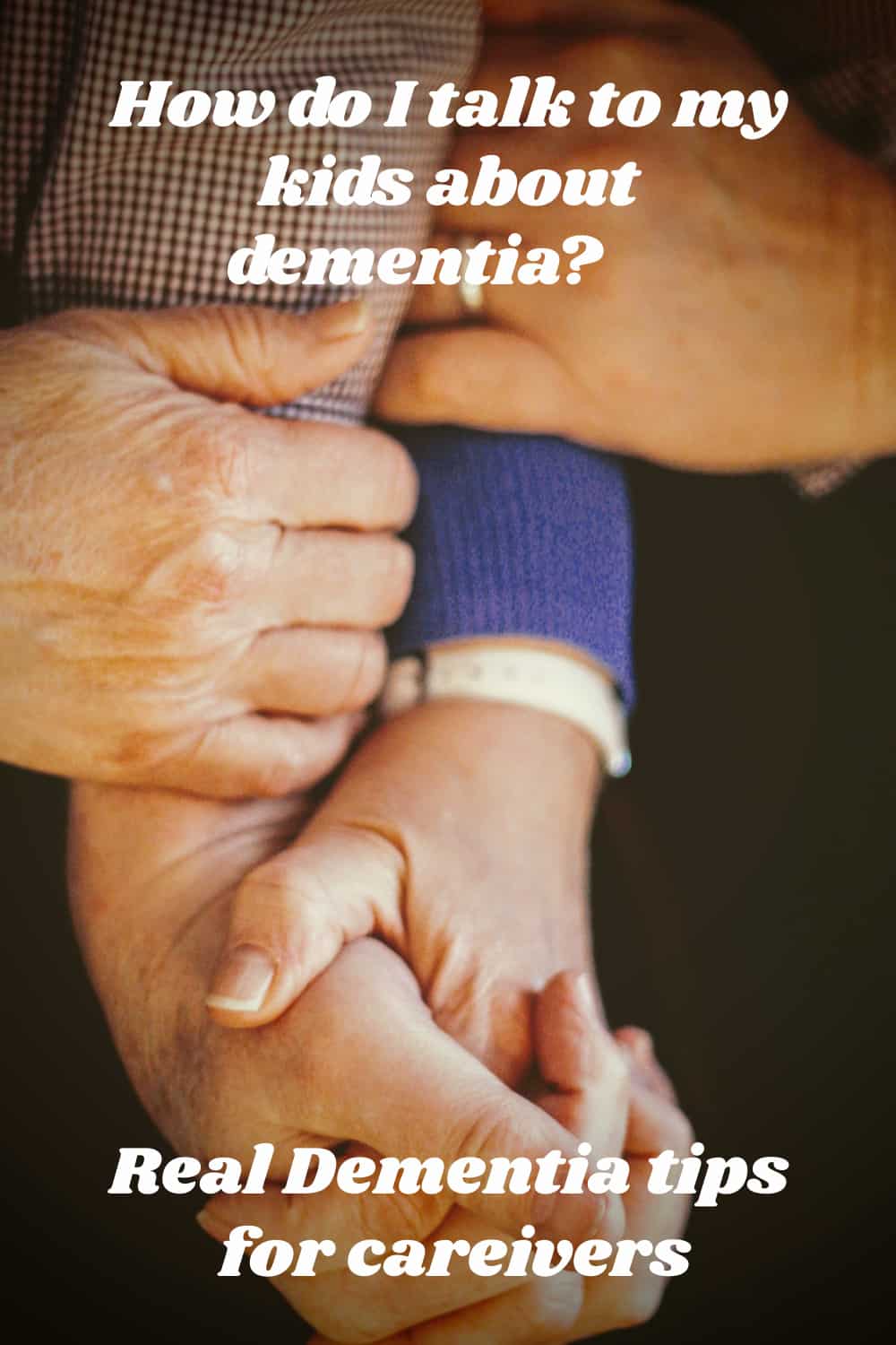 How do I talk to my kids about dementia?